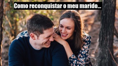 como reconquistar o meu marido 490x276